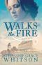 [Prairie Winds 01] • Walks the Fire (Prairie Winds Book 1)